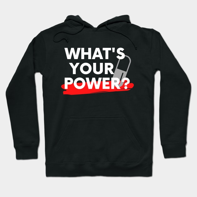 Whats Your Power Hoodie by By Staks